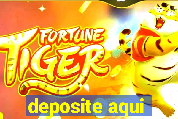 deposite aqui